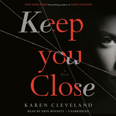Keep you close : a novel / Karen Cleveland.