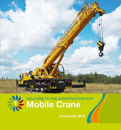 Mobile crane / Samantha Bell.