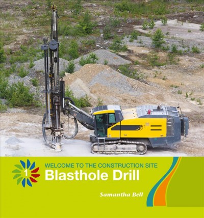 Blasthole drill / Samantha Bell.