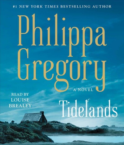 Tidelands : a novel / Philippa Gregory.