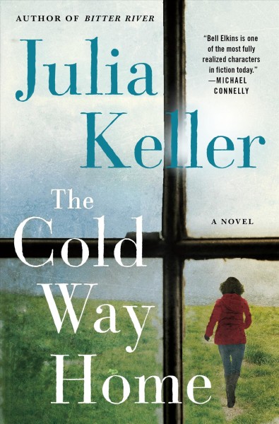 The cold way home : a novel / Julia Keller.