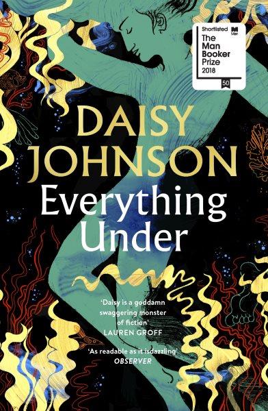 Everything under / Daisy Johnson.