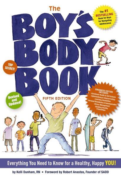 The boy's body book / by Kelli Dunham, RN ; illustrated by Steve Bjorkman ; foreword by Robert Anastas.