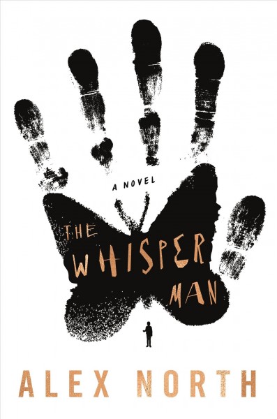 The Whisper Man : a novel / Alex North.