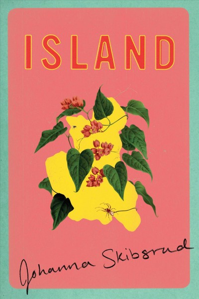 Island / Johanna Skibsrud.