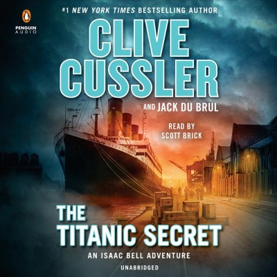 The Titanic secret / Clive Cussler and Jack Du Brul.