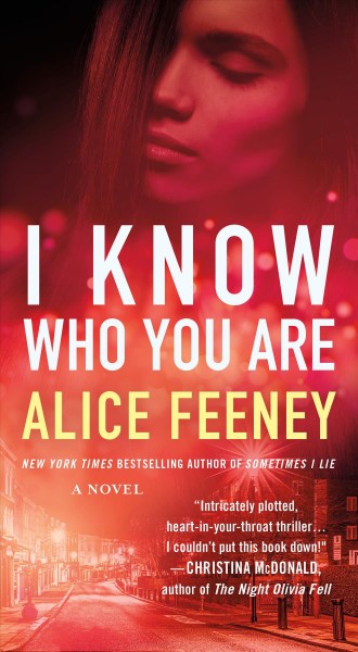 I Know Who You Are [electronic resource] / Alice Feeney.