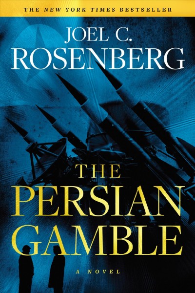 The Persian gamble / Joel C. Rosenberg.