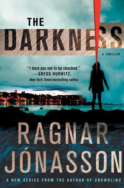 The darkness : a thriller / Ragnar Jonasson.