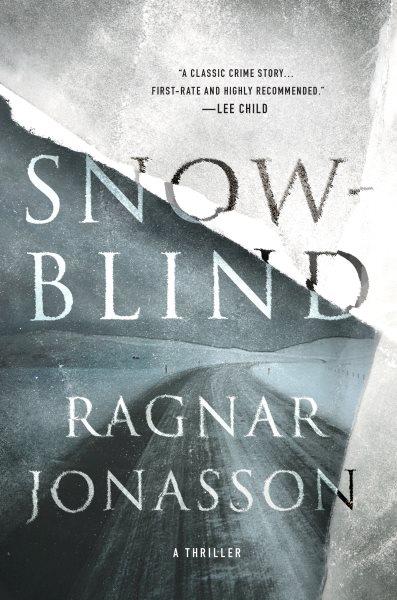 Snowblind / Ragnar Jónasson ; translated by Quentin Bates.
