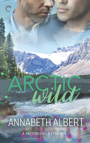 Arctic wild / Annabeth Albert.