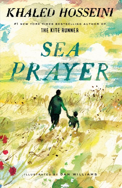 Sea Prayer / Khaled Hosseini.