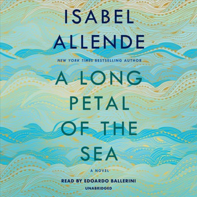 A long petal of the sea / Isabel Allende ; translated from the Spanish by Nick Caistor and Amanda Hopkinson.