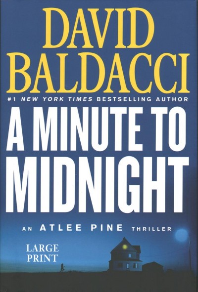 A minute to midnight : an Atlee Pine thriller / David Baldacci.