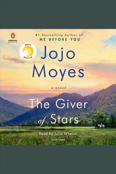 The giver of stars [electronic resource] : A novel. Jojo Moyes.