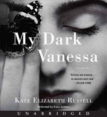 My dark Vanessa [sound recording] : a novel / Kate Elizabeth Russell.