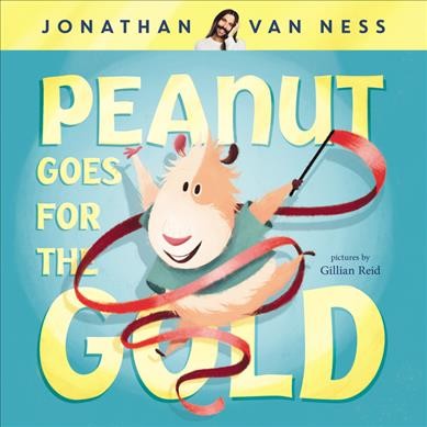 Peanut goes for the gold / Jonathan Van Ness ; pictures by Gillian Reid.