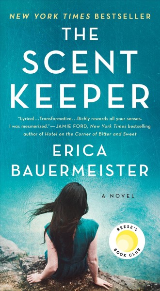 The scent keeper / Erica Bauermeister.