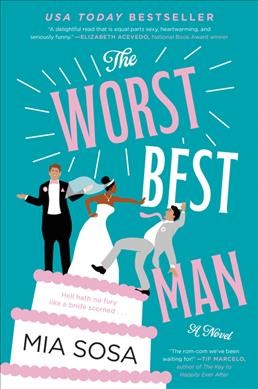 The worst best man : a novel / Mia Sosa.