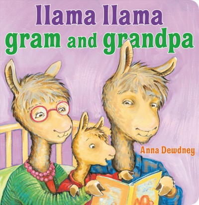 Llama Llama gram and grandpa / Anna Dewdney.