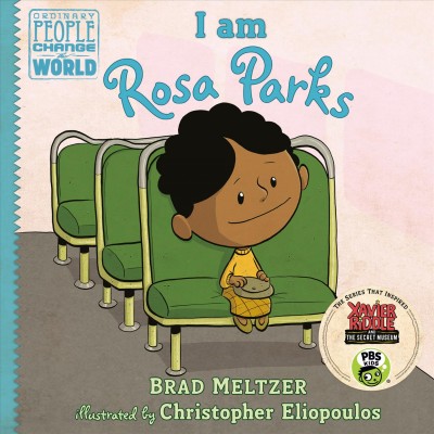 I am Rosa Parks / Brad Meltzer ; illustrated by Christopher Eliopoulos.