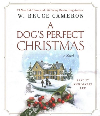 A dog's perfect Christmas / W. Bruce Cameron.