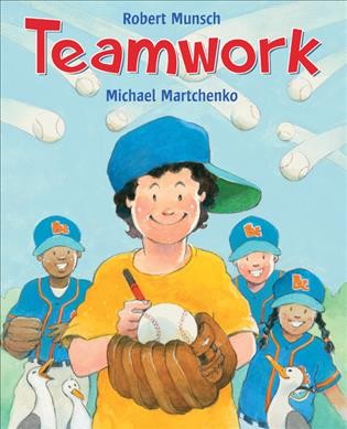 Teamwork / by Robert Munsch ; illustrated by Michael Martchenko.