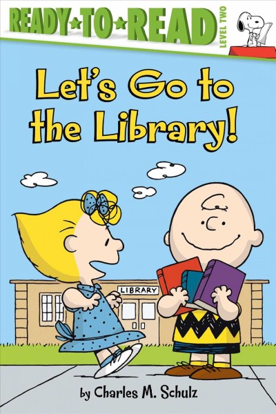 Let's go to the library / by Charles M. Schulz ; adapted by May Nakamura ; illustrated by Robert Pope.
