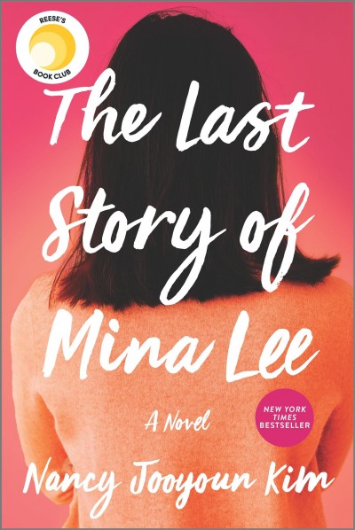 The last story of Mina Lee : a novel / Nancy Jooyoun Kim.