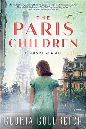 The Paris children : a novel of WWII / Gloria Goldreich.