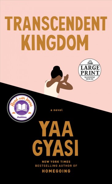 Transcendent kingdom : a novel / Yaa Gyasi.