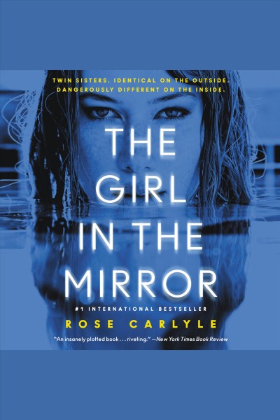 The girl in the mirror : a novel / Rose Carlyle.