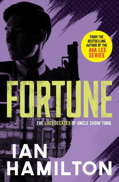 Fortune : the lost decades of Uncle Chow Tung / Ian Hamilton.