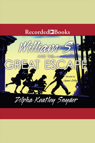 William s. and the great escape [electronic resource] : William s. baggett series, book 1. Snyder Zilpha Keatley.