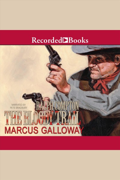 Ralph compton the bloody trail [electronic resource]. Marcus Galloway.