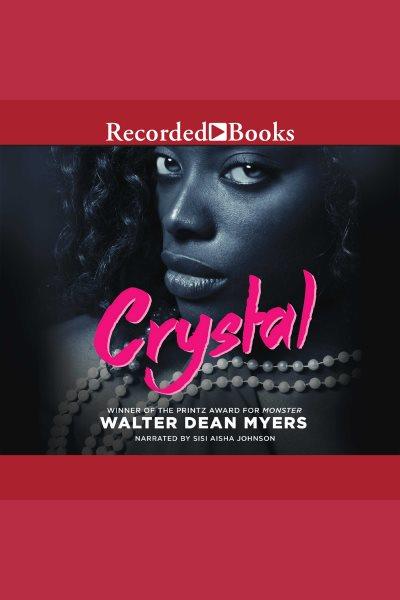 Crystal [electronic resource]. Walter Dean Myers.