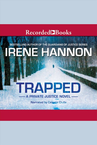 Trapped [electronic resource] : Private justice series, book 2. Irene Hannon.