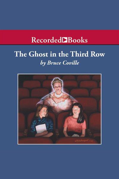The ghost in the third row [electronic resource] : Nina tanleven series, book 1. Bruce Coville.