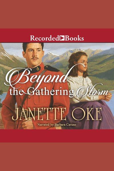 Beyond the gathering storm [electronic resource] : Delaney family series, book 1. Janette Oke.