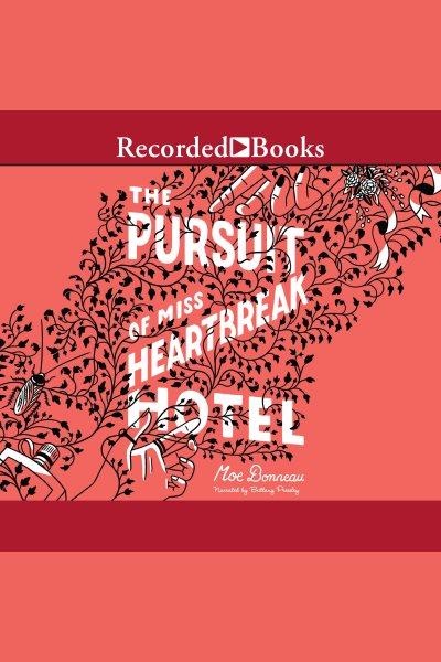The pursuit of miss heartbreak hotel [electronic resource]. Bonneau Moe.