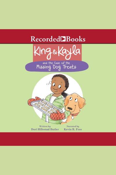 King & kayla and the case of the missing dog treats [electronic resource] : King & kayla series, book 1. Dori Hillestad Butler.