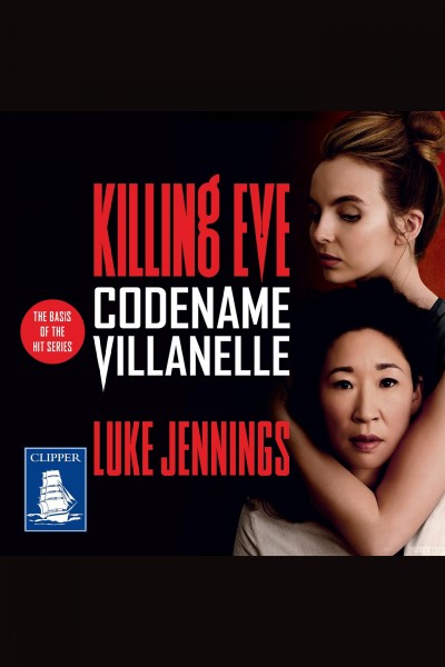 Codename villanelle [electronic resource] : Killing eve, book 1. Jennings Luke.
