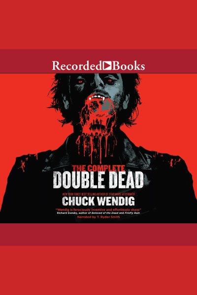 The complete double dead [electronic resource] : Tomes of the dead series, books 1-1.5. Chuck Wendig.