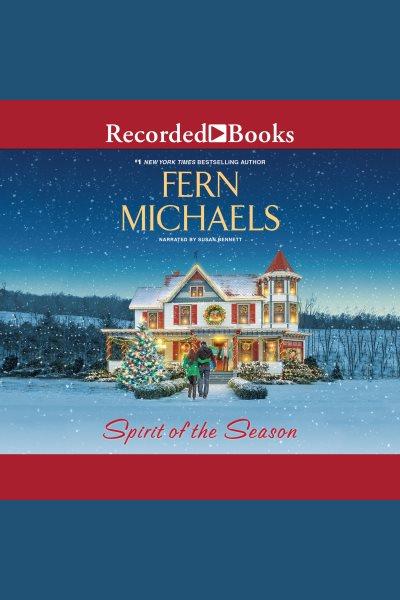 Spirit of the season [electronic resource]. Fern Michaels.