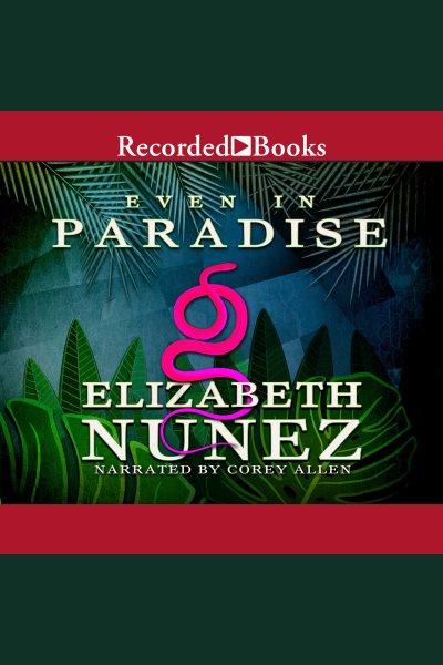 Even in paradise [electronic resource]. Nunez Elizabeth.