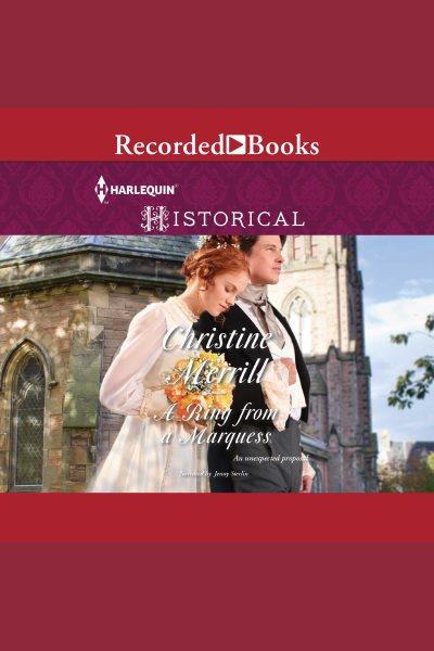 A ring from a marquess [electronic resource] : De bryun sisters series, book 2. Christine Merrill.