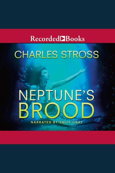 Neptune's brood [electronic resource] : Freyaverse series, book 2. Charles Stross.