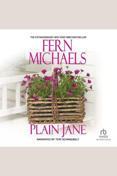 Plain jane [electronic resource]. Fern Michaels.