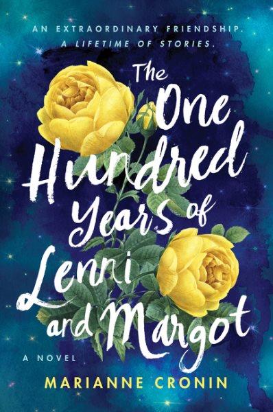The one hundred years of Lenni and Margot : a novel /  Marianne Cronin.