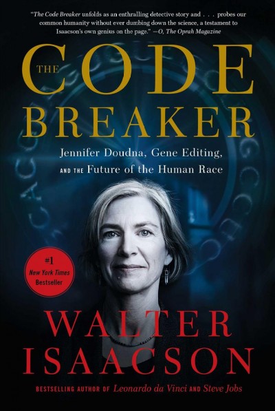The Code Breaker [electronic resource] : Jennifer Doudna, Gene Editing, and the Future of the Human Race.